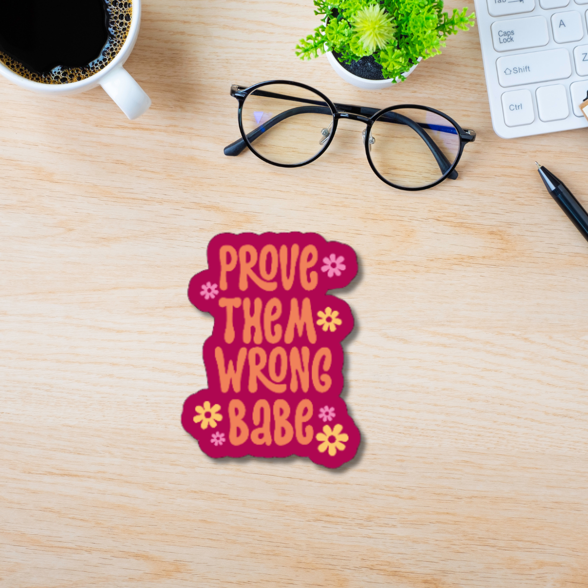 Prove Them Wrong Sticker